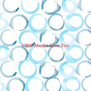 I Will Always Love You (Instrumental version originally performed by Leah McFall)