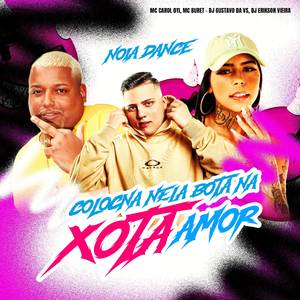 Coloca Nela, Bota na Xota Amor - Noia Dance (Remix)