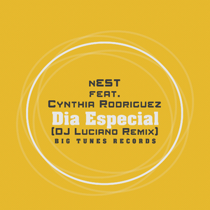 Dia Especial (feat. Cynthia Rodriguez) (DJ Luciano Remix)