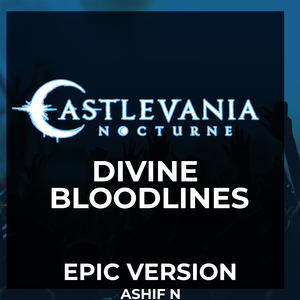 Castlevania Nocturne - Divine Bloodlines (Epic Version)