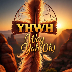 YHWH (Way Yah Oh)