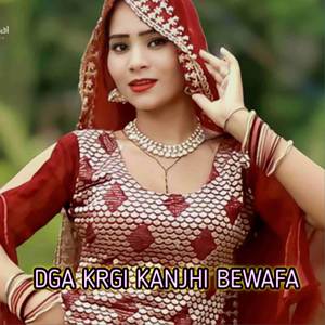 DGA KRGI KANJHI BEWAFA