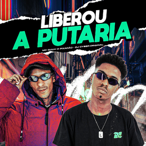 Liberou a Putaria