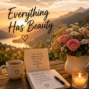 everything has beauty