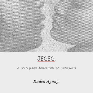 Jegeg (A Solo Piano Dedicated to Sarasvati)