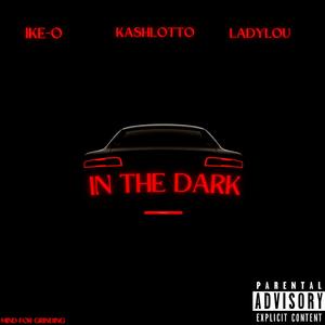 In The Dark (feat. Ike-O, LadyLou & Mobil)