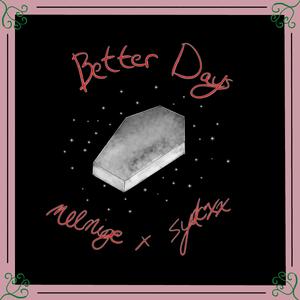 Better Days (feat. Sydcxx)