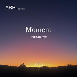 Medly-Moment（Burn. Remix）（Burn. / MX remix）