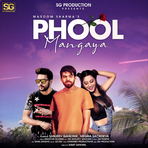 Phool Mangaya (feat. Sanjeev Gahlyan)