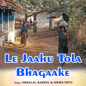 Le Jaahu Tola Bhagaake