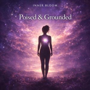 Poised & Grounded