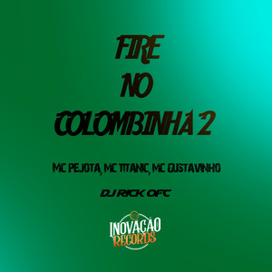 Fire no Colombinha 2