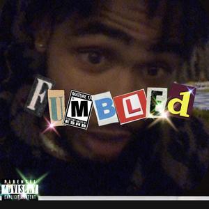 Fumbled (feat. Sly4yyer!)