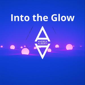 Into the Glow (Extended)