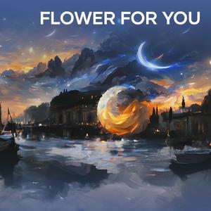 Flower for You