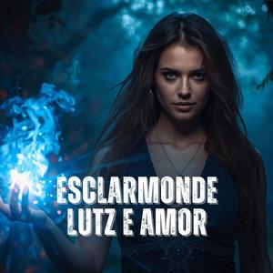 Esclarmonde – Lutz e Amor