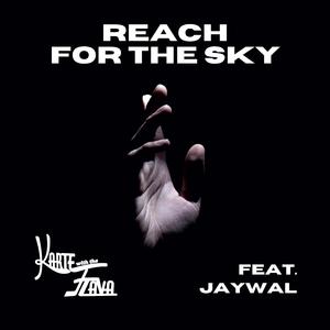 Reach For The Sky (feat. Jaywal)