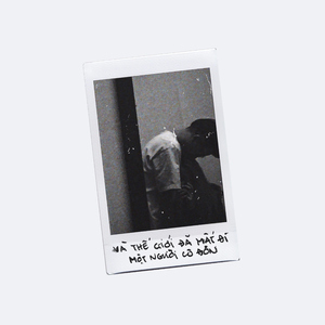 VÀ THẾ GIỚI ĐÃ MẤT ĐI MỘT NGƯỜI CÔ ĐƠN (feat. Gill & onionn.)