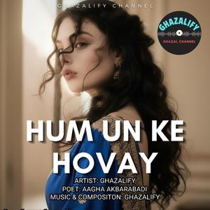 Hum Un Ke Hovay Wo Humaray Hovay Hien