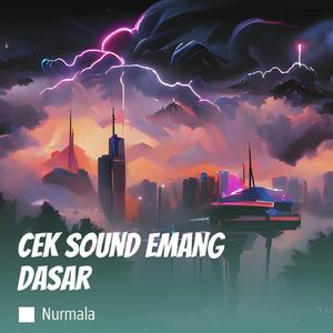 Cek Sound Emang Dasar