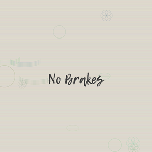 No Brakes