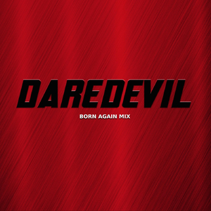 Daredevil (Born Again Mix)