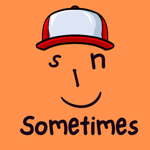 Sometimes