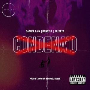 CONDENA'O (feat. Danny G & Elezeta)