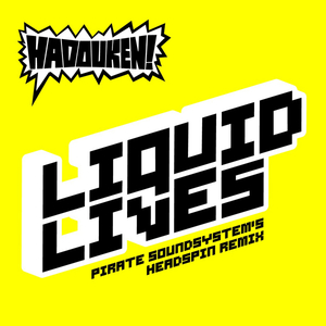 Liquid Lives [Pirate Soundsystem's Headspin Remix]