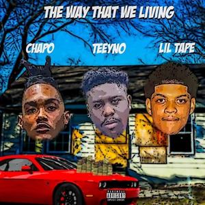The Way That We Living (feat. Lil Tape & Chapo Top 1)