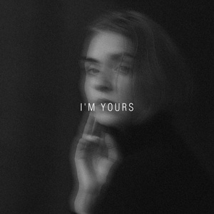 I'M YOURS