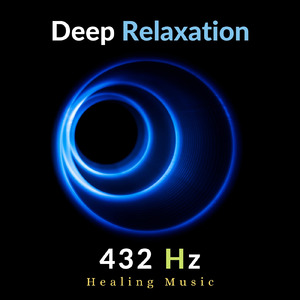 432 Hz ヒーリング音楽 -Deep Relaxation-