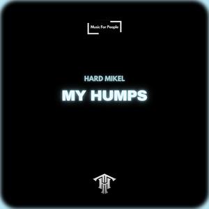 MY HUMPS (HARDTECHNO)