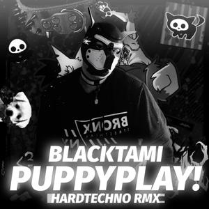 PUPPYPLAY! (HARDTECHNO RMX)