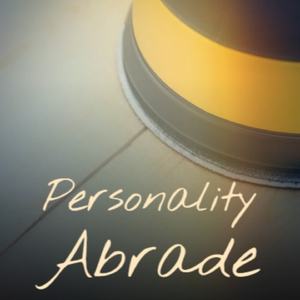Personality Abrade