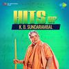 K.B. Sundarambal - Ninjiluram