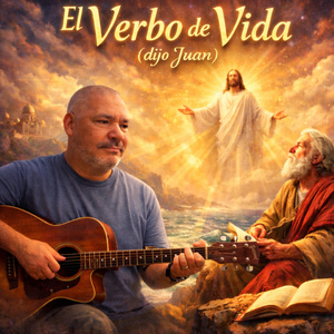 El verbo de Vida (dijo Juan)