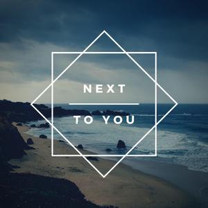 Next to You