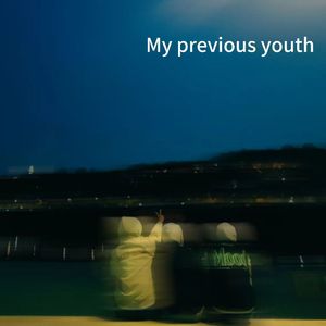 My previous youth