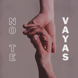 No te vayas