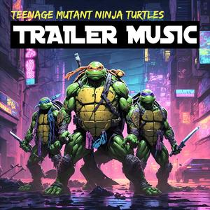 Teenage Mutant Ninja Turtles Trailer Music