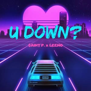 U DOWN? (feat. Leeno Marshe)