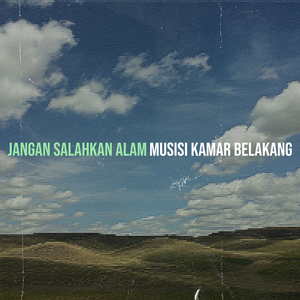 Jangan Salahkan Alam