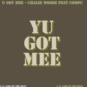 YU GOT MEE (feat. COMPC & ID LABS)