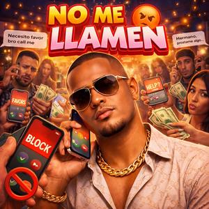 NO ME LLAMEN