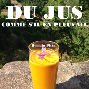 Du jus comme s'il en pleuvait