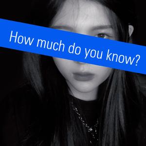 How much do you know?