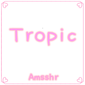 Tropic