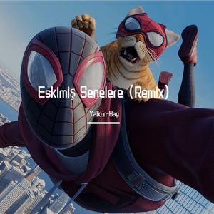 Eskimiş Senelere (Remix)