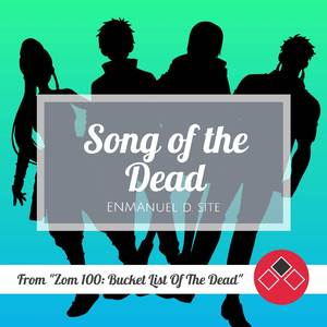 Song of the Dead (From "Zom 100: Bucket List Of The Dead") (Cover Version)